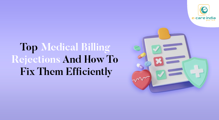 Top Medical Billing Rejections And How To Fix Them Efficientlyf