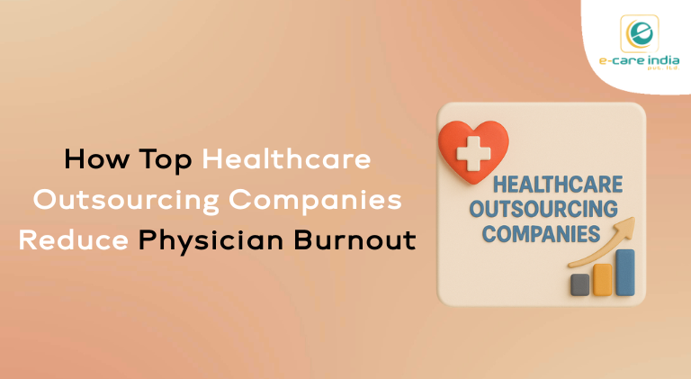 How Top Healthcare Outsourcing Companies Fight Physician Burnout
