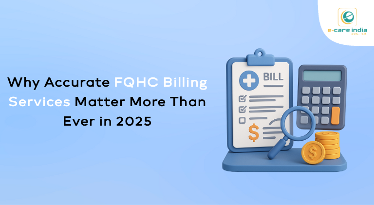 Why Accurate FQHC Billing Services Matter More Than Ever in 2025