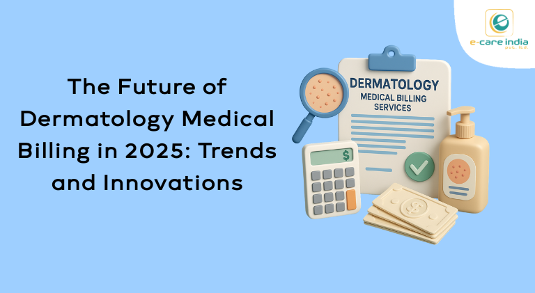 The Future of Dermatology Medical Billing in 2025 Trends and Innovations
