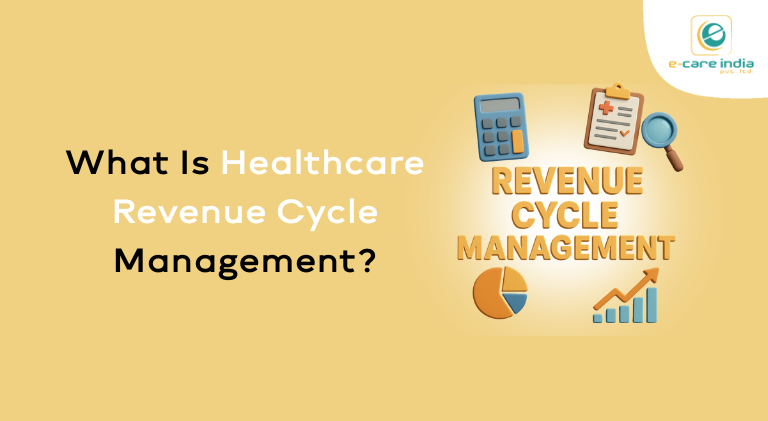 What Is Healthcare Revenue Cycle Management