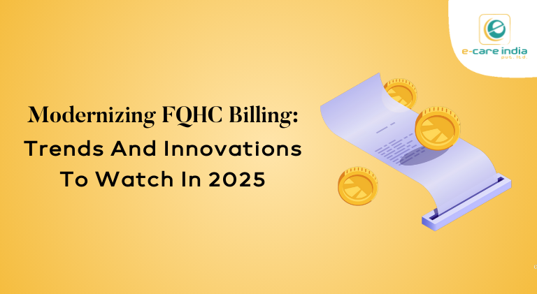 Modernizing FQHC Billing Trends and Innovations to Watch in 2025