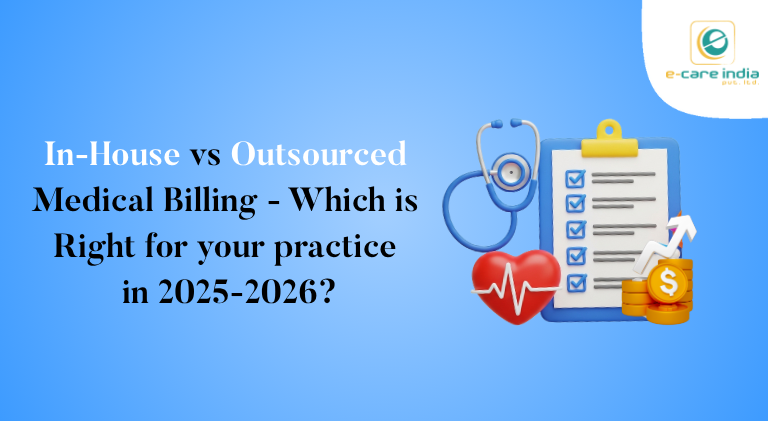 In-House vs Outsourced Medical Billing - Which is Right for your practice in 2025-2026